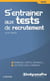 S'entraîner aux tests de recrutement (4e édition)