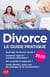 Divorce : Le guide pratique (édition 2025)