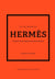Little book of Hermès : L'histoire d'une maison de mode mythique