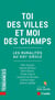 Toi des villes et moi des champs