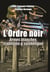 L'ORDRE NOIR TOME 2 : ARMES BLANCHES, TRADITIONS & SYMBOLIQUE
