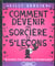 Comment devenir une sorciere en 5 lecons - decouvrez vos pouvoirs d'enchantement