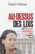 Au-dessus des lois - mes dix années de procédure contre ségolène royal