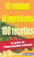 10 minutes, 10 ingrédients : 100 recettes