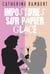 Impostures sur papier glace
