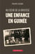 Une enfance en Guinée : Au coeur de la brousse