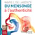 Du mensonge à l'authenticité