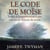 Le code de moïse - l'outil de la manifestation le plus puissant de l'histoire du monde