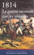 1814. la guerre racontee par les temoins