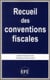 Recueil des conventions fiscales