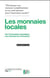 Les monnaies locales - de l'innovation monétaire aux monnaies de l'innovation
