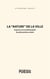 La nature de la ville - esquisse d'une philosophie du phénomène urbain