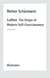 Lecture t.12 : Luther, the Origin of Modern Self-Consciousness