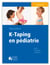 K-taping en pediatrie - bases - techniques - indications