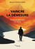 Vaincre la Démesure : Pour retrouver du sens