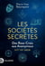 Les sociétés secrètes : Des Rose-Croix aux Anonymous. XVIIe-XXIe siècle