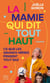La mamie qui dit tout haut ce que les grands-mères pensent tout bas