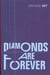 Diamonds are forever