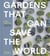 Gardens that can save the world