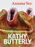 Kathy Butterly : Assume Yes