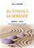 Du Stress à la Sérénité : Libérez-vous des peurs et de l'anxiété