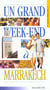 Un grand week-end : Marrakech