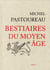 Bestiaires du Moyen Age