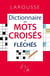 Le dictionnaire des mots croisés et fléchés