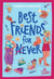 Bestie : Best Friends for (n)ever
