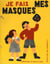 Je fais mes masques