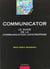 Communicator - le guide de la communication d'entreprise - 3e edition