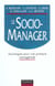 Le socio-manager -Sociologie pour une pratique manageriale