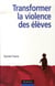 Transformer la violence des élèves - cerveau, motivations et apprentissage