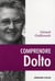 Comprendre dolto - une éthique du désir
