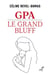 GPA : le grand bluff