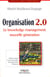 Organisation 2.0 - le knowledge management nouvelle génération