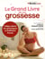 Le grand livre de ma grossesse