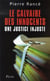 Le calvaire des innocents - une justice injuste