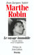 Marthe Robin le voyage immobile