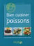 Bien cuisiner les poissons