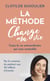 La Méthode CHANGE MA VIE - Créez la vie extraordinaire qui vous ressemble