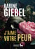 J'aime votre peur