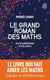 Le grand roman des maths - de la préhistoire à nos jours
