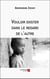 Vouloir exister dans le regard de l'autre