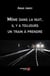 Même dans la nuit, il y a toujours un train à prendre