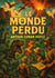 Le Monde perdu : À la découverte d'un monde oublié peuplé de créatures légendaires
