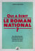 Qui a écrit le roman national ? - de Lorànt Deutsch à Patrick Boucheron, l'histoire de France dans tous ses états