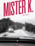 Mister k