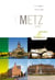 Metz guide - balades et découvertes