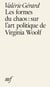 Les formes du chaos : sur l'art politique de Virginia Woolf